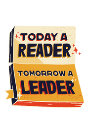 Today A Reader, Tomorrow a Leader