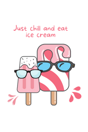 Just Chill and eat Ice cream