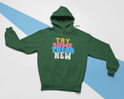 Try Something New - Hoodie