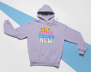 Try Something New - Hoodie