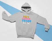 Try Something New - Hoodie