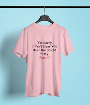 I'm Sorry, I can't hear you over the sound of my GAINS...