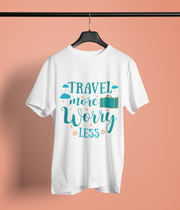 Travel More Worry Less - Classic T-shirt: Premium Soft Cotton, Double-Stitched