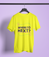 Where to Next? - Classic T-shirt: Premium Soft Cotton, Double-Stitched