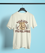 Talk Less Travel More - Classic T-shirt: Premium Soft Cotton, Double-Stitched