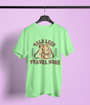 Talk Less Travel More - Classic T-shirt: Premium Soft Cotton, Double-Stitched