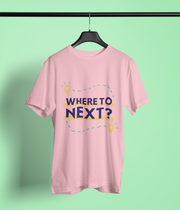 Where to Next? - Classic T-shirt: Premium Soft Cotton, Double-Stitched