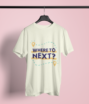 Where to Next? - Classic T-shirt: Premium Soft Cotton, Double-Stitched
