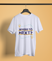 Where to Next? - Classic T-shirt: Premium Soft Cotton, Double-Stitched